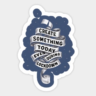 create something during lockdown Sticker